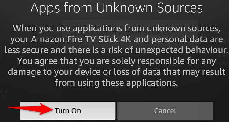Click on Turn on in the Apps from Unknown Sources Prompt