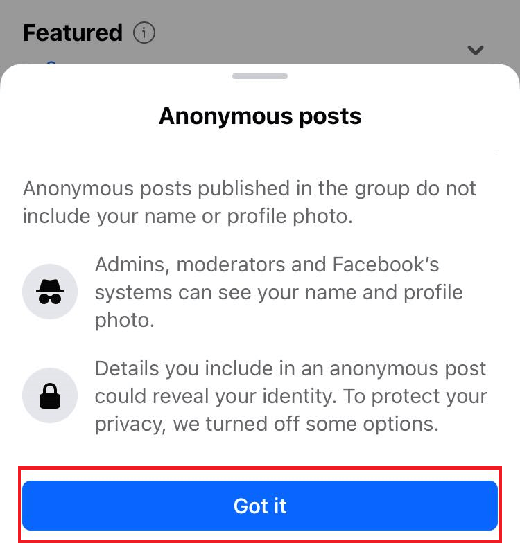 "Got it" button highlighted in Facebook anonymous post pop-up.
